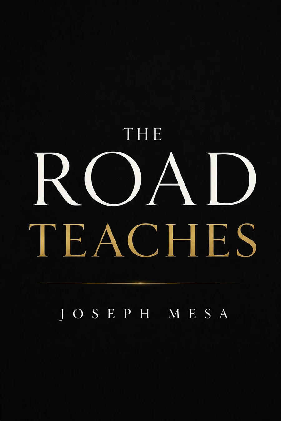 Cover of The Road Teaches by Joseph Mesa